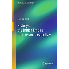 (영문도서) History of the British Empire from Asian Perspectives Hardcover, Springer, English, 9789819610037