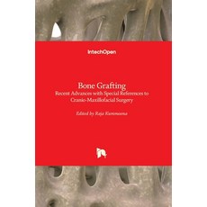 (영문도서) Bone Grafting: Recent Advances with Special References to Cranio-Maxillofacial Surgery Hardcover, Intechopen, English, 9781789848823