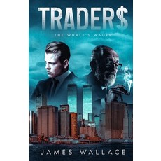 (영문도서) Trader$: The Whale's Wager Paperback, Independently Published, English, 9798346283096