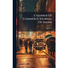 (영문도서)Chamber Of Commerce Journal Of Maine Hardcover, Hutson Street Press, English, 9781024585353