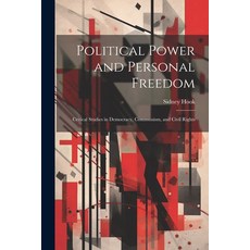 (영문도서) Political Power and Personal Freedom: Critical Studies in Democracy Communism and Civil Rights Paperback, Legare Street Press, English, 9781022891302