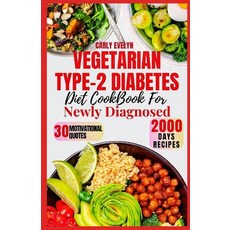 (영문도서) Vegetarian Type-2 Diabetes Diet Cookbook for Newly Diagnosed: Quick and delicious 30-day meal... Paperback, Independently Published, English, 9798878376266