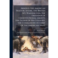 (영문도서)Arnold the American Traitor; AndrÃ(c) the British Spy; Washington the Defende... Paperback, Hutson Street Press, English, 9781025233963