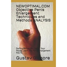 (영문도서) NEWOPTIMAL.COM Objective Penis Enlargement Techniques and Methods ANALYSIS: Darling: Before Y... Paperback, Independently Published, English, 9781728608761
