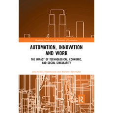 (영문도서) Automation Innovation and Work: The Impact of Technological Economic and Social Singularity Paperback, Routledge, English, 9781032173429