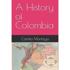 (영문도서)A History of Colombia Paperback, Independently Published, English, 9798267385015