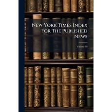 (英文書)New York Times Index For The Published News; Volume 10 平裝版, Nabu Press, 英文