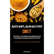 Anti-Inflammatory Diet: How To Defeat The Symptoms Of Inflammation And Your Hypertension By Restorin... Paperback, Micheal Kannedy, English, 9781990207457