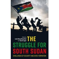 The Struggle for South Sudan: Challenges of Security and State Formation Paperback, I. B. Tauris & Company, English, 9781788315180