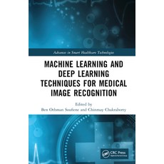 (영문도서) Machine Learning and Deep Learning Techniques for Medical Image Recognition Hardcover, CRC Press, English, 9781032416168