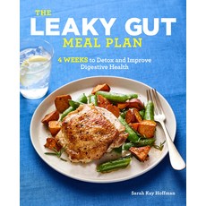 (영문도서) The Leaky Gut Meal Plan: 4 Weeks to Detox and Improve Digestive Health Paperback, Rockridge Press, English, 9781641528849