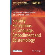 (영문도서) Sensory Perceptions in Language Embodiment and Epistemology Hardcover, Springer, English, 9783319912769