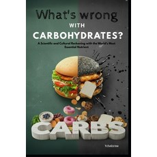 (英文圖書)What's Wrong with Carbohydrates?: A Scientific and Cultural Reckoning with the W... 平裝版, Independently Published, 英文