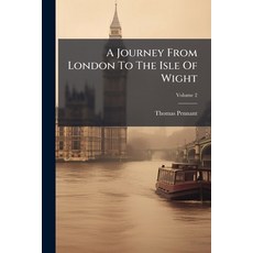 (영문도서)A Journey From London To The Isle Of Wight; Volume 2 Paperback, Nabu Press, English, 9781179957623