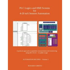 (영문도서) PLC Logics and HMI Screens for 4-20 mA Sensors Automation: A pratical approach to quantities ... Paperback, Independently Published, English, 9781980697152