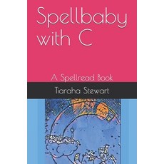 (영문도서) Spellbaby with C: A Spellread Book Paperback, Independently Published, English, 9798616585554
