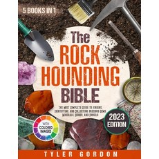 (영문도서) The Rockhounding Bible: [5 in 1] The Most Complete Guide to Finding Identifying and Collect... Paperback, Globereads Publishing, English, 9781916730007