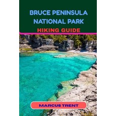 (英文圖書)Bruce Peninsula National Park Hiking Guide 平裝版, Independently Published, 英文