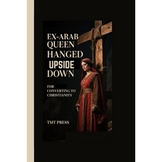 (英文圖書)Ex-Arab Queen Hanged Upside Down for Converting to Christianity 平裝版, Independently Published, 英文