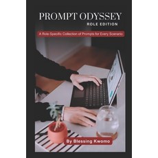 (英文圖書)Prompt Odyssey: Role Edition: A Role-Specific Collection of Prompts for Every Sc... 平裝版, Independently Published, 英文