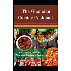 (영문도서) The Ghanaian Cuisine Cookbook; An Essential Guide On Ghanaian Food And Recipes Paperback, Independently Published, English, 9798848978148
