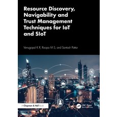 (영문도서)Resource Discovery Navigability and Trust Management Techniques for IoT and SIoT Paperback, CRC Press, English, 9781032644516