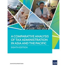 (영문도서)A Comparative Analysis of Tax Administration in Asia and the Pacific: Eighth Edi... Paperback, Asian Development Bank, English, 9789292771324