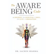 (英文圖書)The Aware Being Code - A Journey from Survival to Soul from Lust to Liberation 精裝版, White Falcon Publishing, 英文