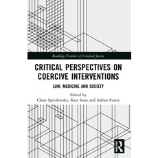 Critical Perspectives on Coercive Interventions: Law Medicine and Society Paperback, Routledge, English, 9780367482442