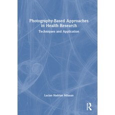 (英文圖書)Photography-Based Approaches in Health Research: Techniques and Applications 精裝版, Routledge, 英文, 精裝
