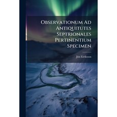 (영문도서)Observationum Ad Antiquitutes Septrionales Pertinentium Specimen Paperback, Nabu Press, English, 9781179919690