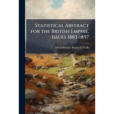 (外文書)Statistical Abstract for the British Empire Issues 1883-1897 Paperback, Nabu Press, English