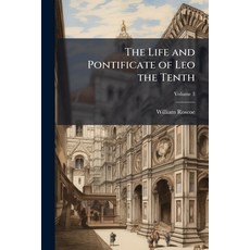 (영문도서)The Life and Pontificate of Leo the Tenth Paperback, Hutson Street Press, English, 9781023887151