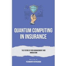 (영문도서) Quantum Computing in Insurance: The Future of Risk Management and Innovation Paperback, Success Publications Sar, English, 9782927387150