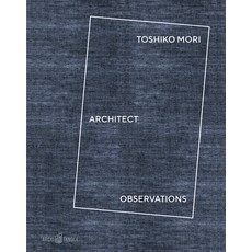 Toshiko Mori Architect: Observations Hardcover, Architangle, English, 9783966800044