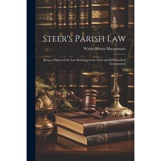 (영문도서) Steer's Parish law; Being a Digest of the law Relating to the Civil and Ecclesiastical Govern... Paperback, Legare Street Press, English, 9781022163881