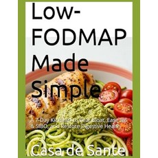 (영문도서) Low-FODMAP Made Simple: A 7-Day Kickstart to Beat Bloat Ease IBS & SIBO and R... Paperback, Independently Published, English, 9798312484427