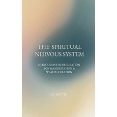 (영문도서) The Spiritual Nervous System: Nervous System Regulation for Manifestation & Wealth Creation Hardcover, Reading Bug Press, English, 9780648683353