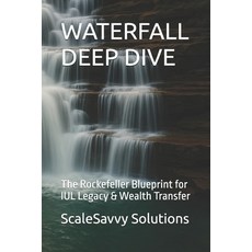 (英文圖書)Waterfall Deep Dive: The Rockefeller Blueprint for IUL Legacy & Wealth Transfer 平裝版, Independently Published, 英文
