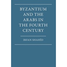 (英文圖書)Byzantium and the Arabs in the Fourth Century 平裝版, Dumbarton Oaks Research Lib..., 英文