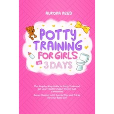 Potty Training for Girls in 3 Days: The Step-by-Step Guide to Potty Train and get your Toddler Diape... Paperback, Charlie Creative Lab, English, 9781801135535