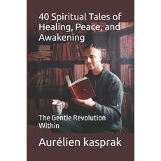 (英文圖書)40 Spiritual Tales of Healing Peace and Awakening: The Gentle Revolution Within 平裝版, Independently Published, 英文