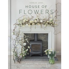 (영문도서) The House of Flowers: 25 Floristry Projects to Bring the Magic of Flowers Into Your Home Hardcover, Mobius, English, 9781529421187