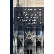 (英文圖書)Notes On The Architectural Antiquities Of The District Of Gower In Glamorganshi... 精裝版, Hutson Street Press, 英文