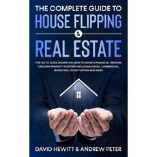 (영문도서) The Complete Guide to House Flipping & Real Estate: This Go To Guide Shows You How To Achieve... Paperback, Park Publishing House, English, 9781800763746