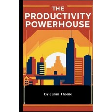 (영문도서) The Productivity Powerhouse Paperback, Independently Published, English, 9798312735383