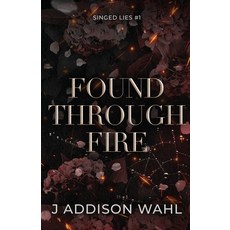 (영문도서)Found Through Fire Paperback, J. Addison Wahl Publishing, English, 9798996672110