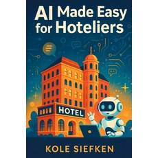 (英文圖書)AI Made Easy for Hoteliers 平裝版, Independently Published, 英文