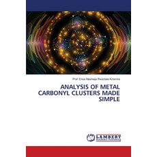 (영문도서) Analysis of Metal Carbonyl Clusters Made Simple Paperback, LAP Lambert Academic Publis..., English, 9786208419233