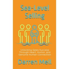 (英文圖書)Sea-Level Selling: Unlocking Sales Success Through Heart Humor and Genuine Hum... 平裝版, Darren Mell, 英文